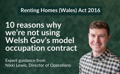 10 reasons why we‘re not using Welsh Gov‘s model Written Statement of Occupation Contract