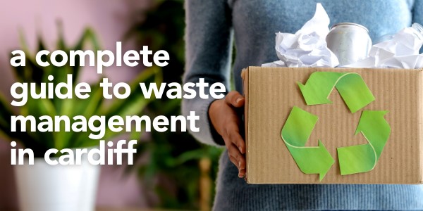 A complete guide to waste management in Cardiff