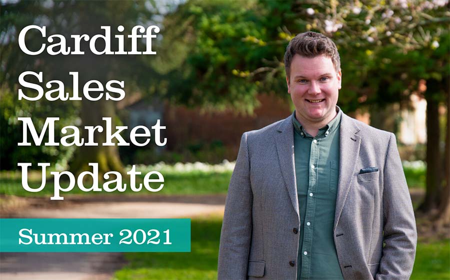Cardiff Sales Market Update – Summer 2021