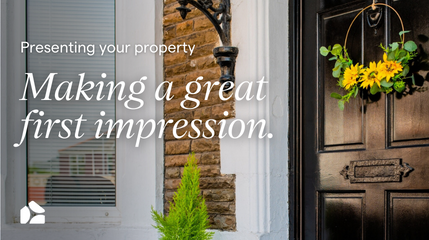 Presenting your property: How to make a great first impression