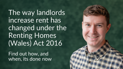 The way landlords increase rent has changed under the Renting Homes (Wales) Act 2016