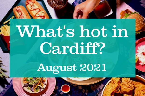 What’s on in Cardiff? Our round up for August 2021